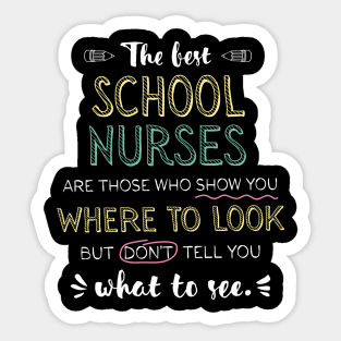 The best School Nurses Appreciation Gifts - Quote Show you where to look Sticker